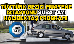 TÜVTÜRK Gezici Muayene İstasyonu 2026 Şubat Ayı Hacıbektaş Programı