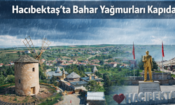 Hacıbektaş’ta Bahar Yağmurları Kapıda