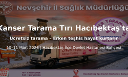 Kanser Tarama Tırı Hacıbektaş’ta Vatandaşlara Hizmet Verecek