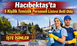 Hacıbektaş’ta 5 Kişilik Temizlik Personeli Listesi Belli Oldu