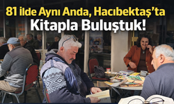 81 İlde Aynı Anda, Hacıbektaş’ta Kitapla Buluştuk!
