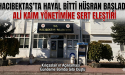 Hacıbektaş’ta ''Hayal Bitti Hüsran Başladı'' : Ali Kaim Yönetimine Sert Eleştiri