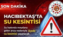 Hacıbektaş Belediyesi'nden ''Su Kesintisi Uyarısı''