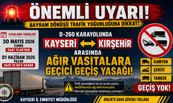 Kayseri-Kırşehir Karayolu’nda Ağır Vasıtalara Geçici Kısıtlama