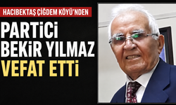 Hacıbektaş Çiğdem Köyü’nden Partici Bekir Yılmaz Vefat Etti