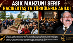 Âşık Mahsuni Şerif, Hacıbektaş’ta Türkülerle Anıldı