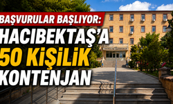 Başvurular Başlıyor: Hacıbektaş’a 50 Kişilik Kontenjan