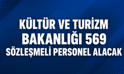 Kültür ve Turizm Bakanlığı’ndan 569 Kişilik Personel İlanı