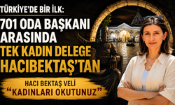 701 Oda Başkanı Arasında Tek Kadın Hacıbektaş’tan