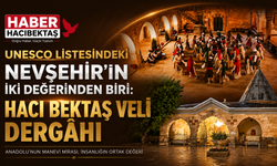 Hacıbektaş’ın UNESCO’daki İki Büyük Değeri