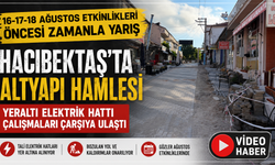 Hacıbektaş'ta Yer Altı Elektrik Hattı Çalışmaları Çarşı Merkezine Ulaştı: Esnaf Ağustos Etkinlikleri Öncesi Endişeli
