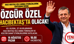 Özgür Özel, Hacı Bektaş Veli Anma Etkinlikleri İçin Hacıbektaş’ta Olacak