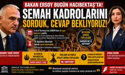 Bakan Ersoy Bugün Hacıbektaş'ta: Semahları Sorduk Cevap Bekliyoruz!