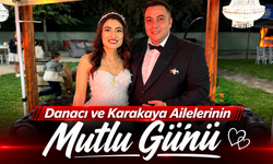 Danacı ve Karakaya Ailelerinin Mutlu Günü