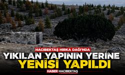 Hırka Dağı’nda Yıkılan Yapının Yerine Yenisi Yapıldı