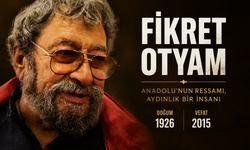 Fikret Otyam’ı Ölümünün 11. Yılında Saygıyla Anıyoruz