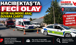 Hacıbektaş’ta Seyir Halindeki Araç Duvara Çarptı: 73 Yaşındaki Sürücü Hayatını Kaybetti