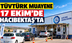 Hacıbektaş’ta TÜVTÜRK Gezici Araç Muayene İstasyonu 17 Ekim’de Hizmet Verecek