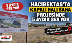 Hacıbektaş’ta Kapalı Halı Saha Projesinde 5 Aydır Ses Yok