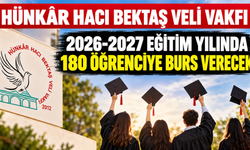 Hünkâr Hacı Bektaş Veli Vakfı, 2026-2027 Eğitim Yılında 180 Öğrenciye Burs Verecek