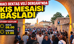 Hacı Bektaş Veli Dergahı’nda 1 Ekim İtibarıyla Yeni Ziyaret Saatleri