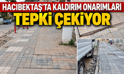 Hacıbektaş’ta Kaldırım Onarım Çalışmaları Tepki Çekiyor