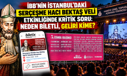 İBB’nin İstanbul’daki Serçeşme Hacı Bektaş Veli etkinliğinde kritik soru: Biletli mi olacak, geliri kime?