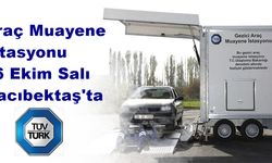 Araç Muayene İstasyonu 26 Ekim Salı Günü Hacıbektaş'ta