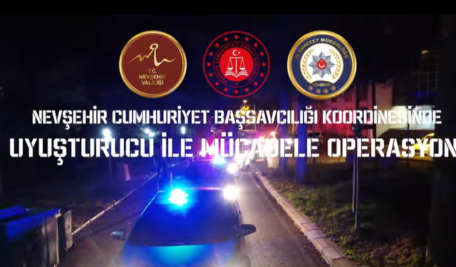 Nevşehir Merkezli Dev Uyuşturucu Operasyonu: 15 Tutuklama