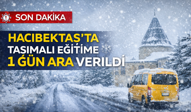 Hacıbektaş'ta Taşımalı Eğitime 1 Gün Ara