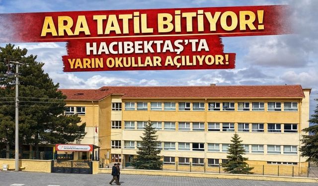 Hacıbektaş’ta Ara Tatil Sona Eriyor, Ders Zili Yarın Çalacak