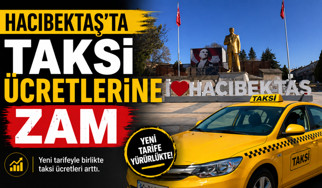 Hacıbektaş’ta Taksi Ücretlerine Zam: İşte Yeni Tarifeler