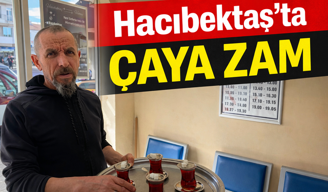 Hacıbektaş’ta Çaya Zam
