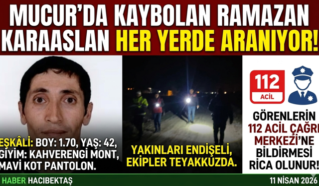 Mucur’da Kaybolan Ramazan Karaaslan Her Yerde Aranıyor!