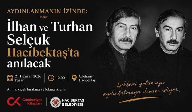 Aydınlanmanın İzinde: İlhan ve Turhan Selçuk Hacıbektaş’ta Anılacak