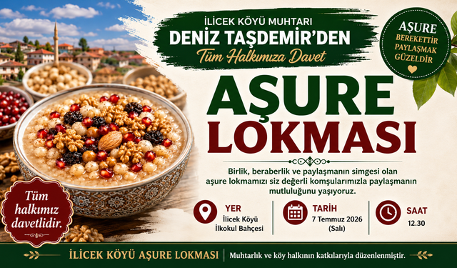 İlicek Köyü’nde Aşure Lokması 7 Temmuz’da Paylaşılacak: Tüm Halk Davet Edildi