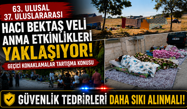 Hacıbektaş'ta Anma Etkinlikleri Öncesi Geçici Konaklamalar Yeniden Gündemde