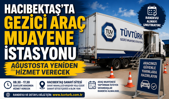 Hacıbektaş Gezici Araç Muayene İstasyonu Ağustos Ayı Programı