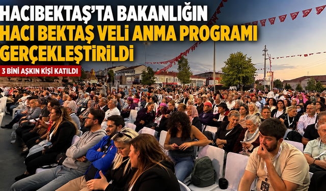 Hacıbektaş’ta Bakanlığın Hacı Bektaş Veli Anma Programı Gerçekleştirildi