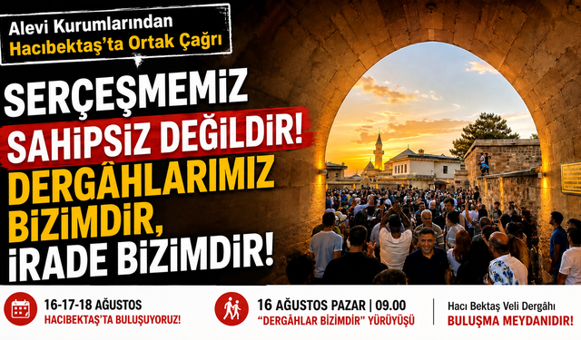 Alevi Kurumlarından Hacıbektaş Çağrısı: “Serçeşmemiz Sahipsiz Değildir, Dergâhlarımız Bizimdir”