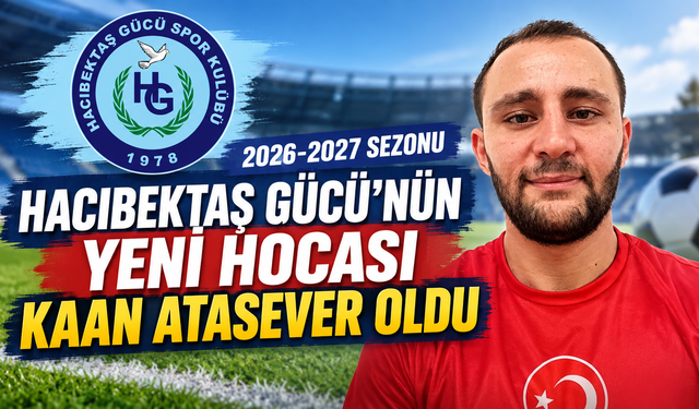 Hacıbektaş Gücü’nün 2026-2027 Sezonu Hocası Kaan Atasever Oldu