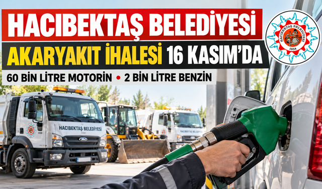 Hacıbektaş Belediyesi 2027 Yılı Akaryakıt Alımı İçin İhaleye Çıkıyor