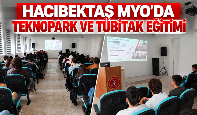 Hacıbektaş MYO Öğrencilerine Kapadokya Teknopark ve TÜBİTAK Proje Eğitimi