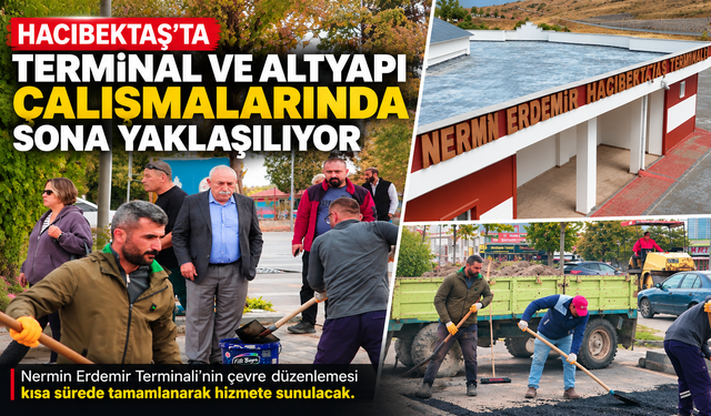 Hacıbektaş’ta Terminal ve Altyapı Çalışmalarında Sona Yaklaşılıyor