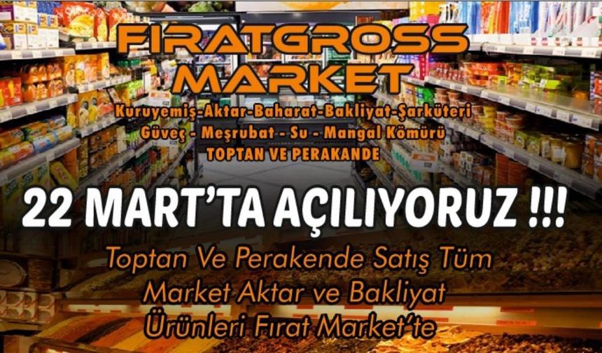 Fırat Gross Market bugün açılıyor