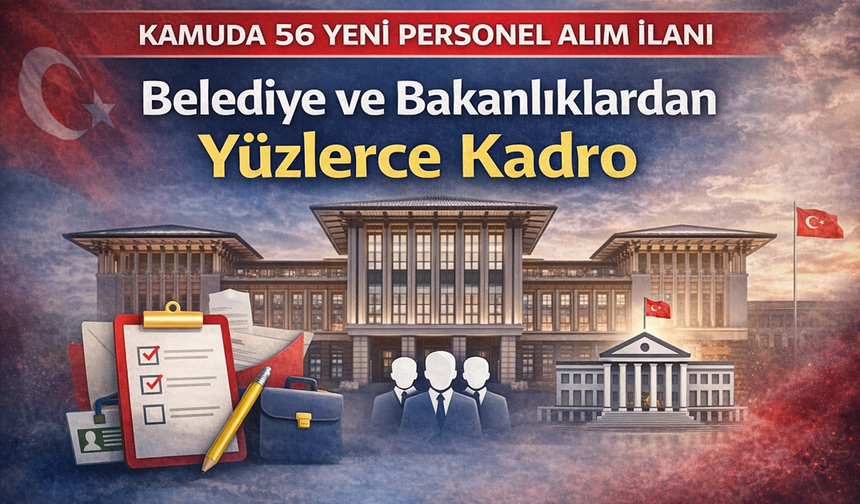 Kamuda Yeni Personel Alımları: 50’den Fazla İlan Yayımlandı