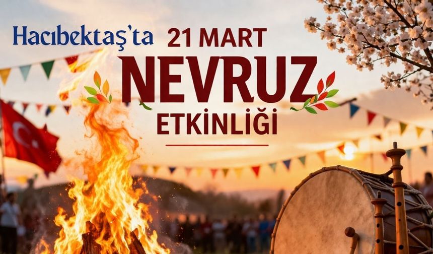 Hacıbektaş’ta Nevruz Coşkusu: 21 Mart’ta Kutlama Düzenlenecek