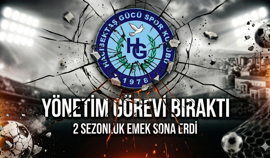 Hacıbektaş Gücü Spor Kulübü’nde Flaş Gelişme: Yönetim Görevi Bıraktı!