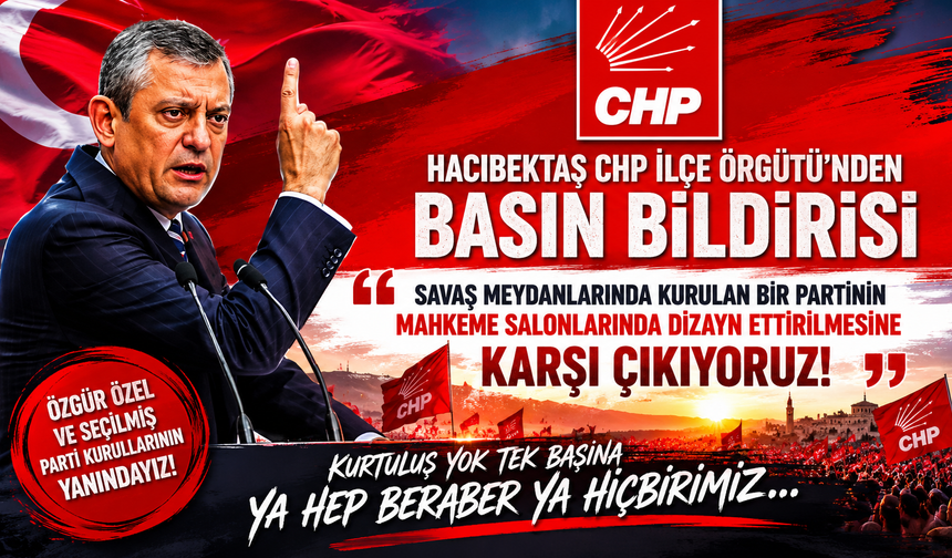 CHP Hacıbektaş İlçe Örgütü’nden “Mutlak Butlan” Tepkisi