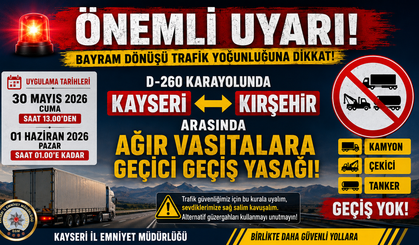 Kayseri-Kırşehir Karayolu’nda Ağır Vasıtalara Geçici Kısıtlama